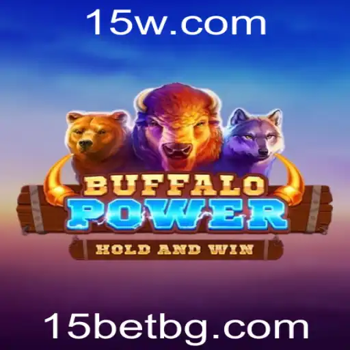 Descubra o Fascinante Mundo de BuffaloPower com 15bet