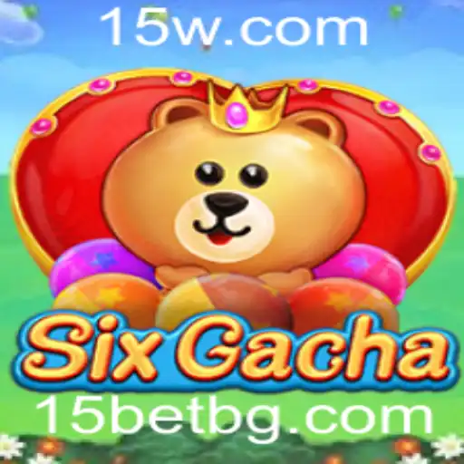 Descubra o Fascinante Mundo de SixGacha com 15bet